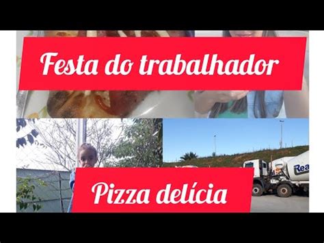 Festa Do Trabalhador Empresa Real Beton Concretos Pizza Del Cia Muita