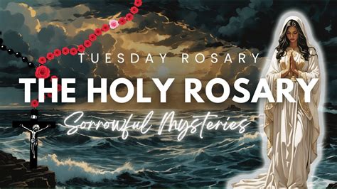 Today Holy Rosary Sorrowful Mysteries Rosary Tuesdayseptember