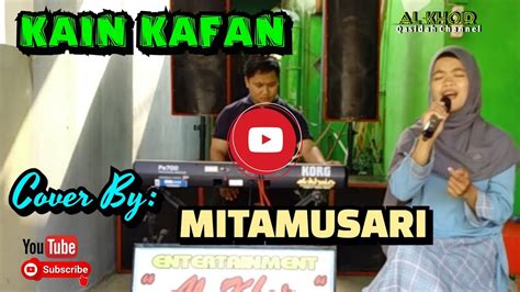 Kain Kafan Cover Mitamusari Qasidah Al Khoir Youtube