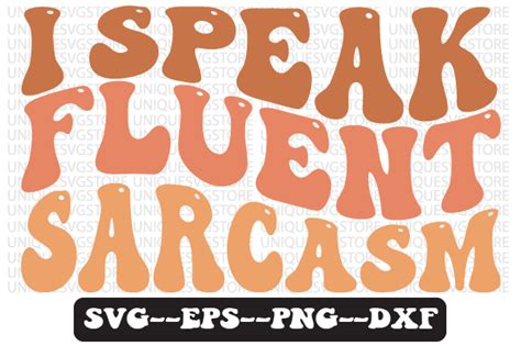 I Speak Fluent Sarcasm Retro Wavy Svg Illustration Par Uniquesvgstore