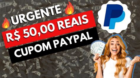 Urgente R Reais Esse Cupom Do Paypal Cupom Paypal