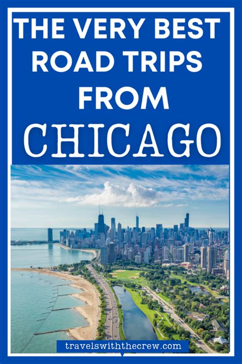 Best Road Trips From Chicago Travels With The Crew