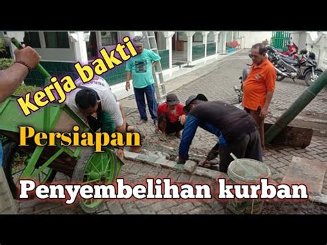 Kerja Bakti Persiapan Penyembelihan Hewan Kurban Di Masjid Al Huda