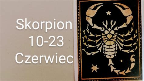 Skorpion 10 23 Czerwiec Tarot Ogólny YouTube