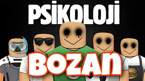 PSİKOLOJİ BOZAN ROBLOX OYUNU YouTube