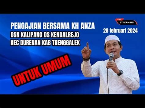 Live Pengajian Kh Anwar Zahid Dsn Kalipan Ds Kendalrejo Kec Durenan