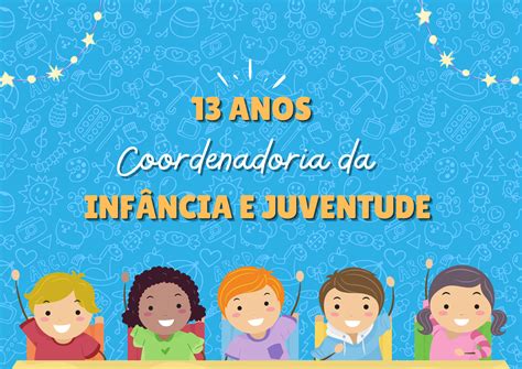 Coordenadoria da Infância e da Juventude comemora 13 anos de atuação e