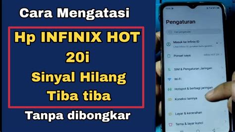 Cara Mengatasi Hp Infinix Hot I Sinyal Hilang Tiba Tiba Tanpa Di