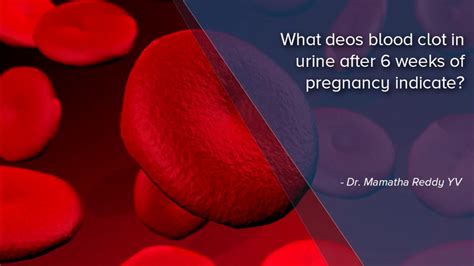 Is It Normal To Have Blood Clots During Your Pregnancy