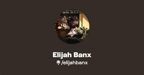 Elijah Banx Twitter Instagram Facebook Tiktok Twitch Linktree