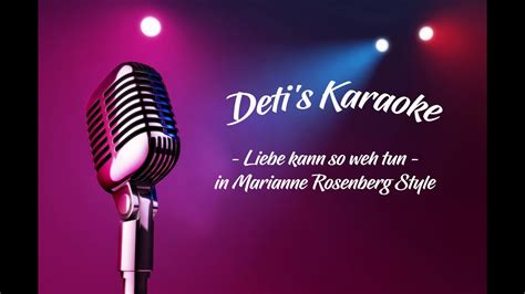 Liebe Kann So Weh Tun Marianne Rosenberg Karaoke YouTube