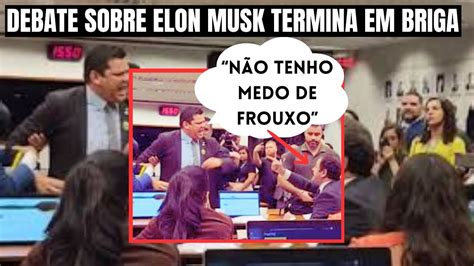 Debate Glauber Braga E Gilvan Da Federal Sobre Elon Musk Acaba Em