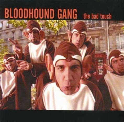 Bloodhound Gang Bad Touch Music Pictures Bloodhound