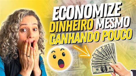 7 DICAS COMO ECONOMIZAR DINHEIRO MESMO GANHANDO POUCO Faça sobrar