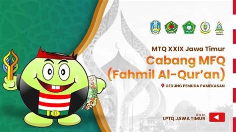 Semi Final Mtq Xxix Pamekasan Cabang Mfq Fahmil Al Qur An