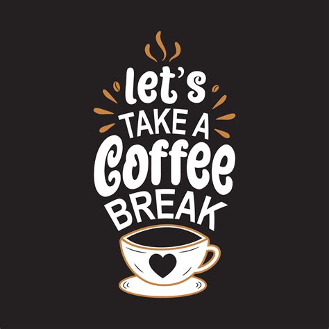 Let S Take A Coffee Break Vector Coffee Logo Modern Coffee Lettering