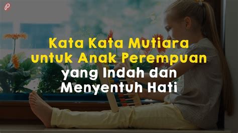 Kata Kata Mutiara Dari Ibu Untuk Anak Perempuan Katarindu