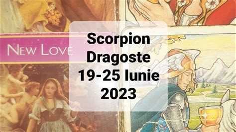 Scorpion Dragoste Tarot Horoscop Iunie Youtube