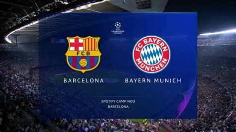 Barcelona Vs Bayern Munich Full Match Replay UEFA Champions League