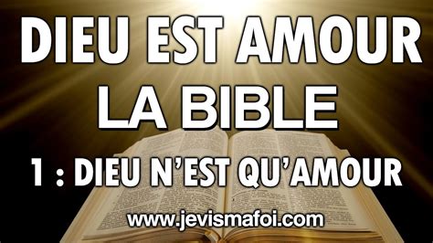 Dieu Est Amour 1 Dieu Nest Quamour La Bible Youtube