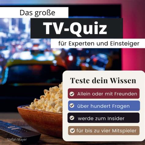 Das Große Tv Quiz Für Experten Und Einsteiger Teste Dein Wissen Die