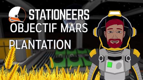 Fr Chapitre Stationeers Objectif Mars Plantation Let S Play