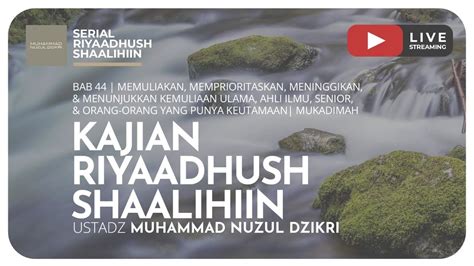 Riyaadhush Shaalihiin Ustadz Muhammad Nuzul Dzikri Youtube