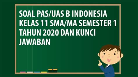 Soal Pasuas Bahasa Indonesia Kelas 11 Smama Semester 1 Tahun 2020