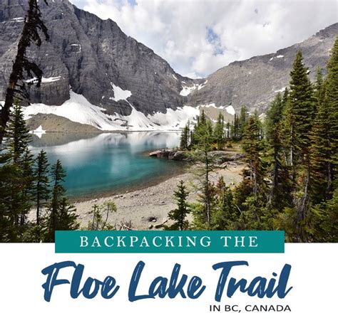 Floe Lake Hike In Kootenay National Park Backpacking And Camping Guide