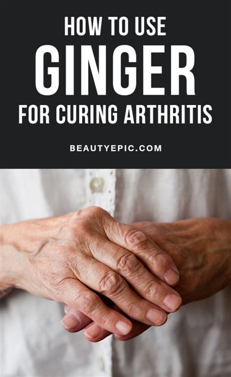 5 Effective Ways To Use Ginger For Curing Arthritis Jointpainrelief Rheumatoid Arthritis