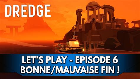 Dredge Gameplay Fr Let S Play Episode Volcan Fins Bonne