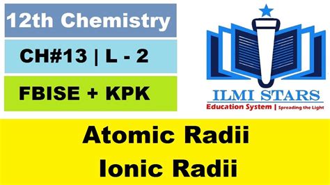 Atomic Radii And Ionic Radii Class 12 Chemistry Chapter 13 S And P