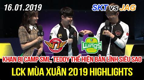 Lck Skt Vs Jag Game Highlights Khan B Camp S P M T Teddy