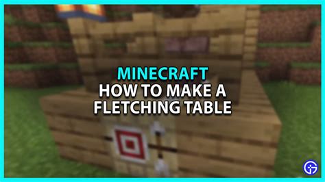 How To Make A Fletching Table In Minecraft - Gamer Tweak