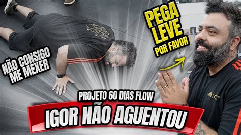 Igor N O Aguentou O Treino Projeto Flow Dias Ep Youtube