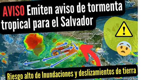 Emiten Aviso De Tormenta Tropical Para El Salvador Riesgo De