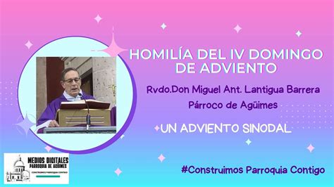 HOMILÍA EN EL 4º DOMINGO DE ADVIENTO CICLO A YouTube