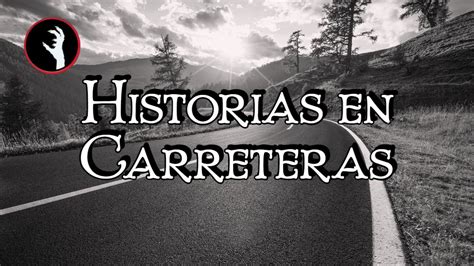 Historias Paranormales En Carreteras Relato De Miedo Fasetr Youtube