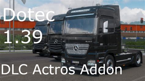 Ets Dlc Actros Addon For Mercedes Benz Actros Mp Black Edition V