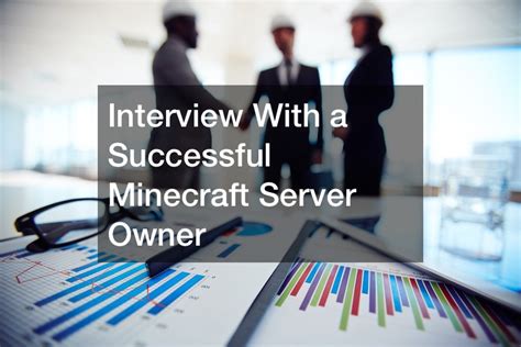 Interview With a Successful Minecraft Server Owner - Business Success Tips