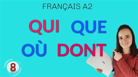 FRANÇAIS A2 COURS 8 LES PRONOMS RELATIFS QUI QUE OÙ DONT