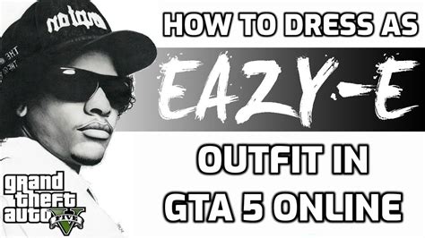 Grand Theft Auto V How To Dress As Eazy E Outfit From Real