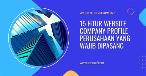 15 Fitur Website Company Profile Perusahaan Yang Perlu Dipasang