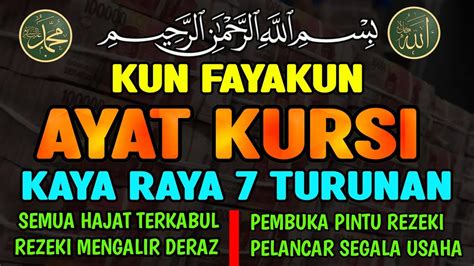 Kun Fayakun Kaya Raya Turunan Dzikir Merdu Ayat Kursi Pengabul Segala