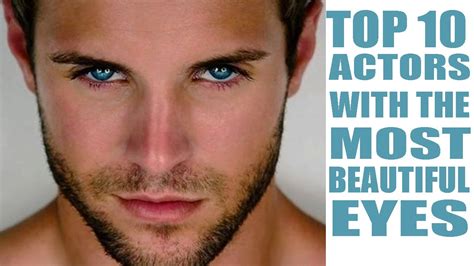 Top 10 Actors with the most Beautiful Eyes - YouTube