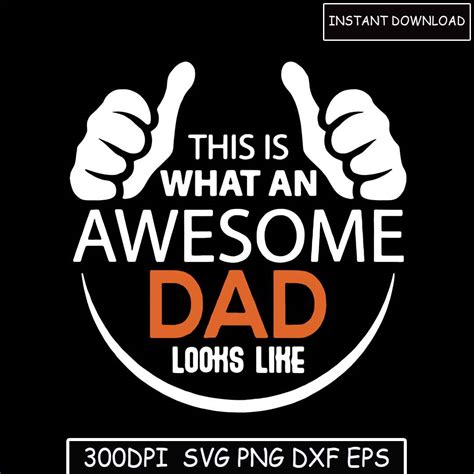 This Is An Awesome Dad Looks Like Svg Fathers Day Svg Bundl Inspire