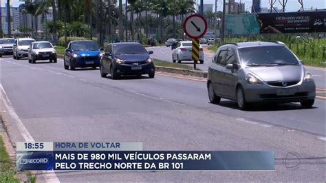 Mais De 980 Mil Veículos Passaram Pelo Trecho Norte Da Br 101 Youtube