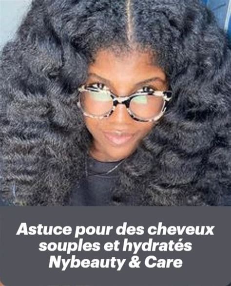 Comment Rendre Ses Cheveux Cr Pus Souples Et Hydrat S Nybeauty Care