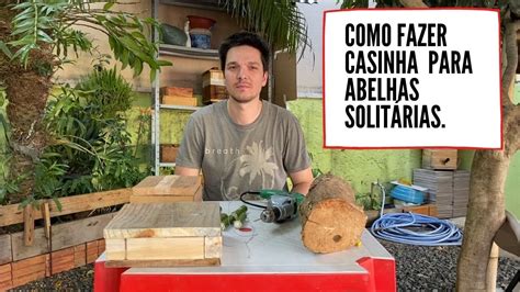 Como fazer Casinha para Abelha Verde Solitária Euglossini as Abelhas