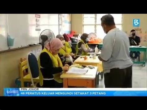 Prn Johor Peratus Keluar Mengundi Setakat Jam Petang Youtube